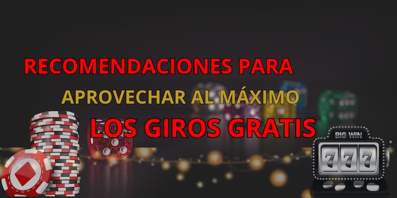 Consejos para obtener más giros gratis