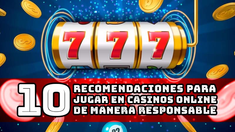 Recomendaciones para jugar de manera responsable